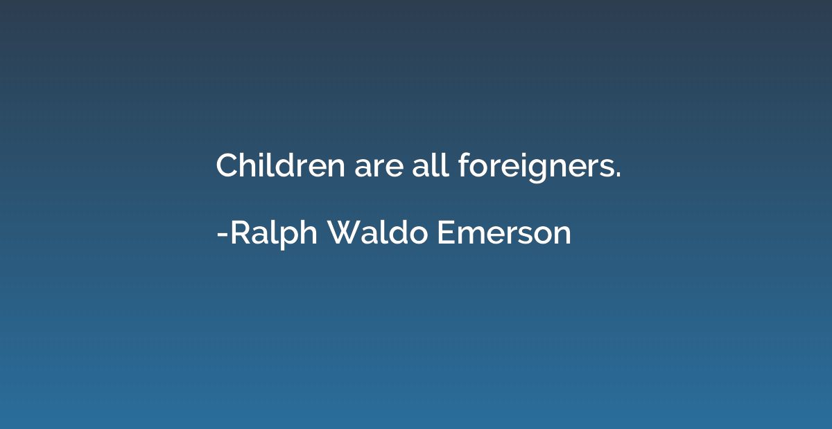 Children are all foreigners.