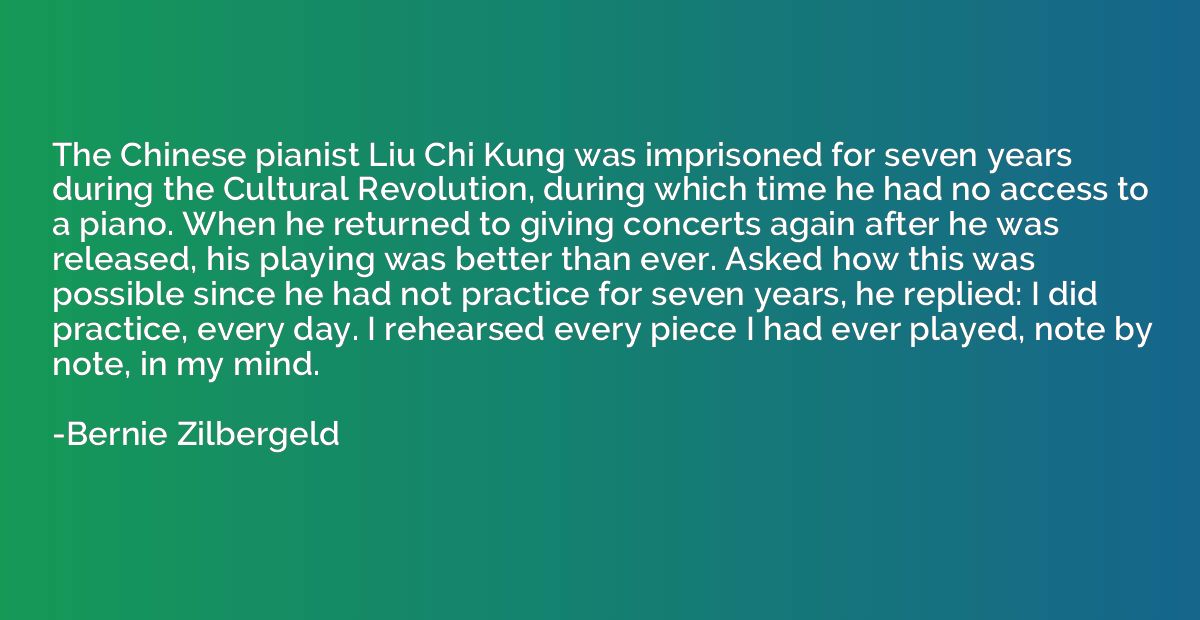 The Chinese pianist Liu Chi Kung was imprisoned for seven ye