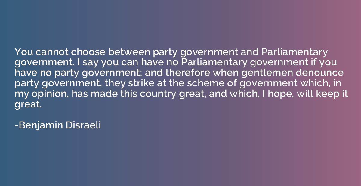You cannot choose between party government and Parliamentary
