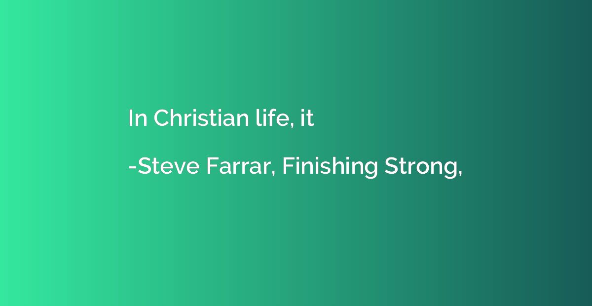 In Christian life, it