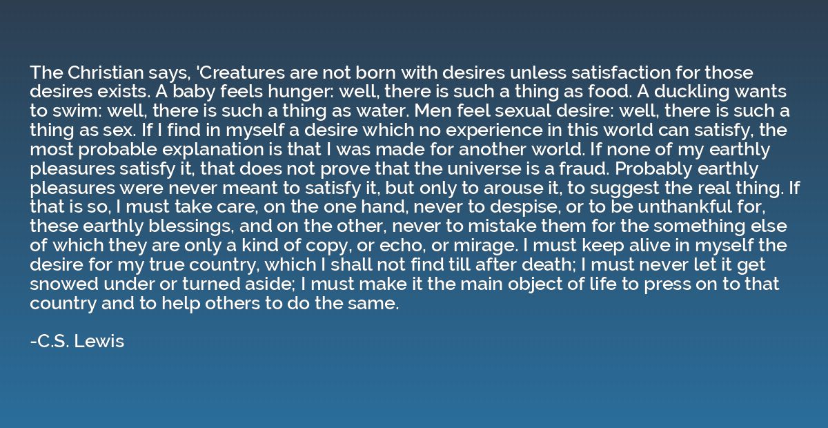 The Christian says, 'Creatures are not born with desires unl