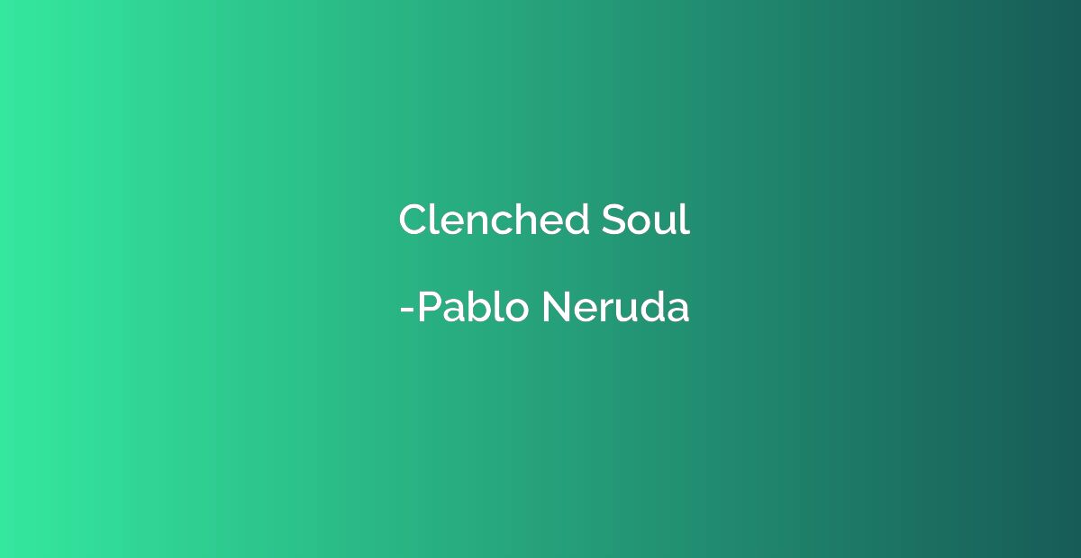 Clenched Soul