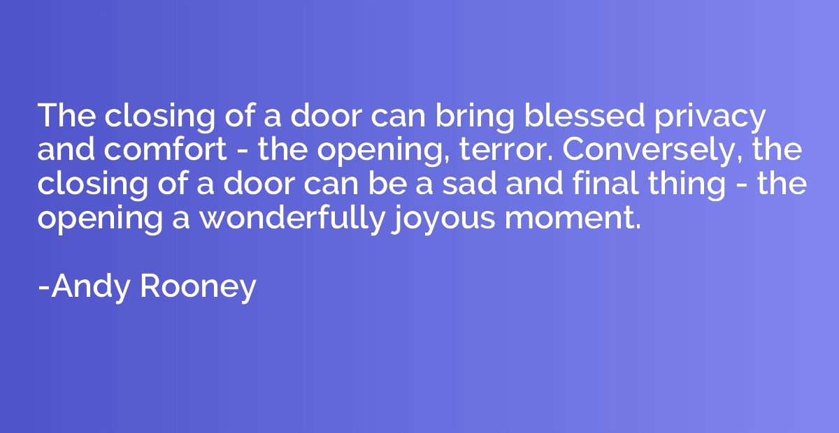 The closing of a door can bring blessed privacy and comfort 