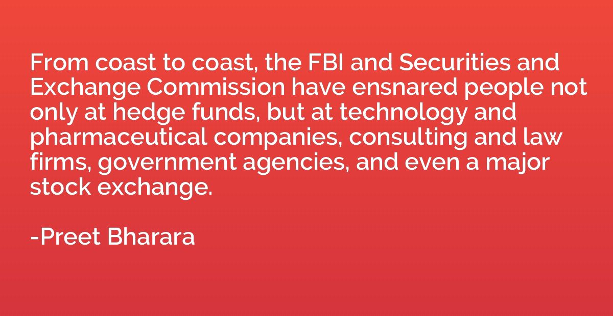 From coast to coast, the FBI and Securities and Exchange Com