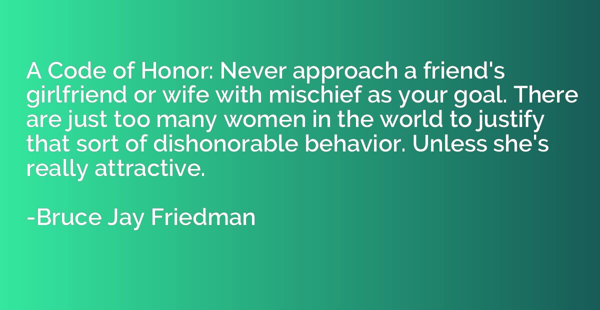A Code of Honor: Never approach a friend's girlfriend or wif