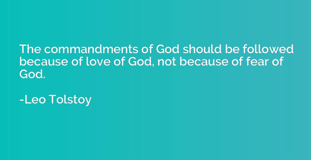 The commandments of God should be followed because of love o