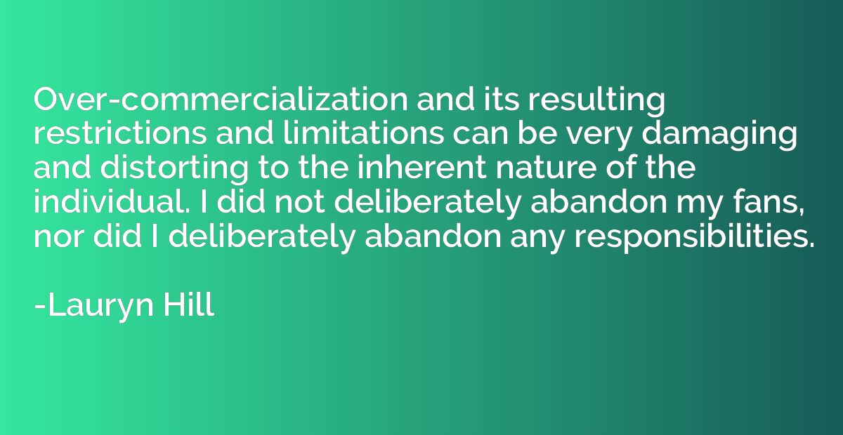 Over-commercialization and its resulting restrictions and li