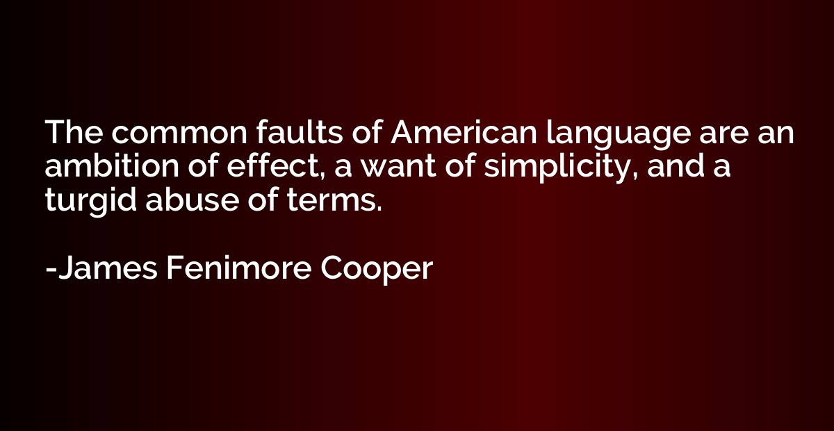 The common faults of American language are an ambition of ef