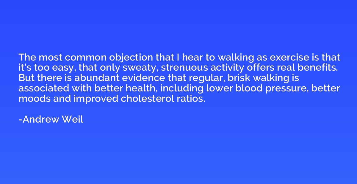 The most common objection that I hear to walking as exercise