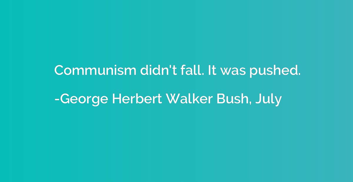 Communism didn't fall. It was pushed.