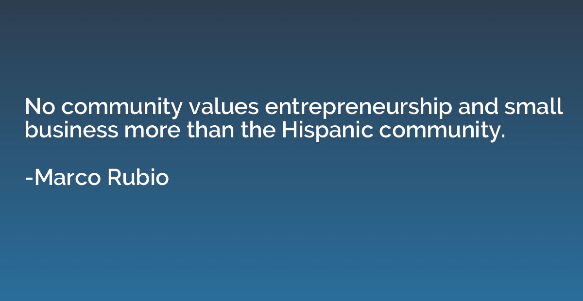 No community values entrepreneurship and small business more