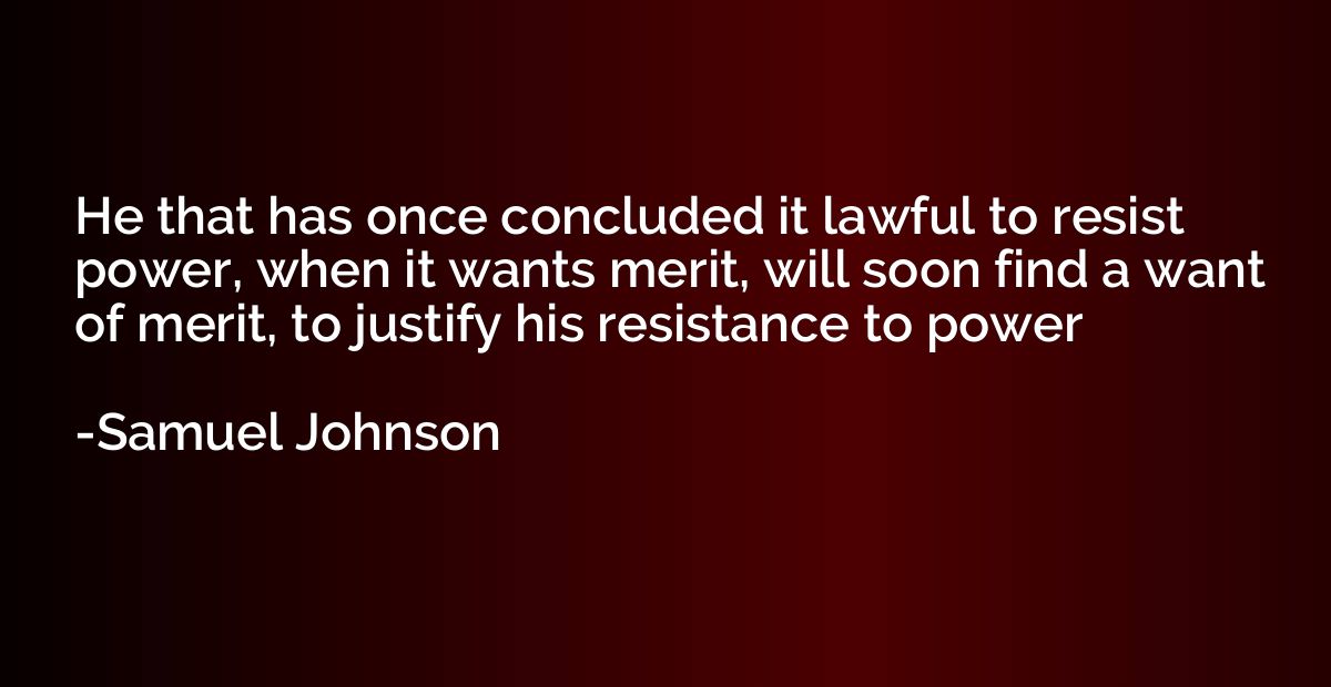 He that has once concluded it lawful to resist power, when i