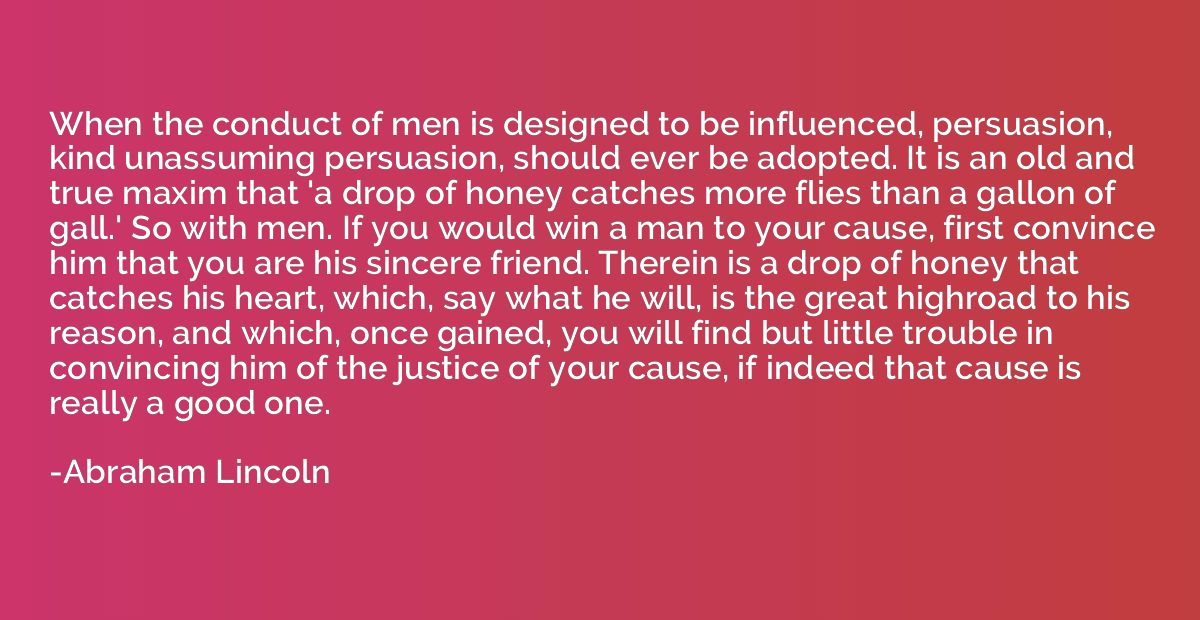 When the conduct of men is designed to be influenced, persua