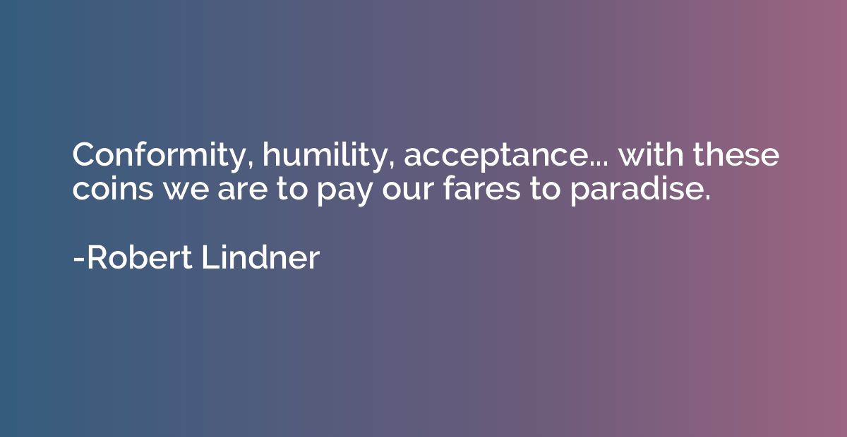Conformity, humility, acceptance... with these coins we are 