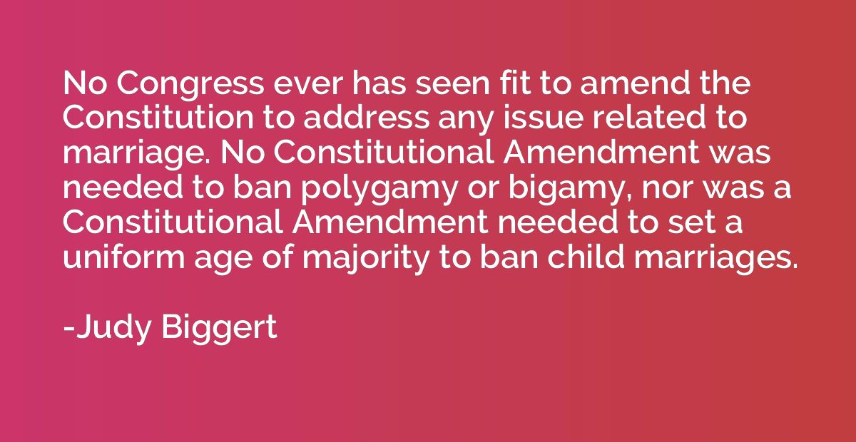 No Congress ever has seen fit to amend the Constitution to a
