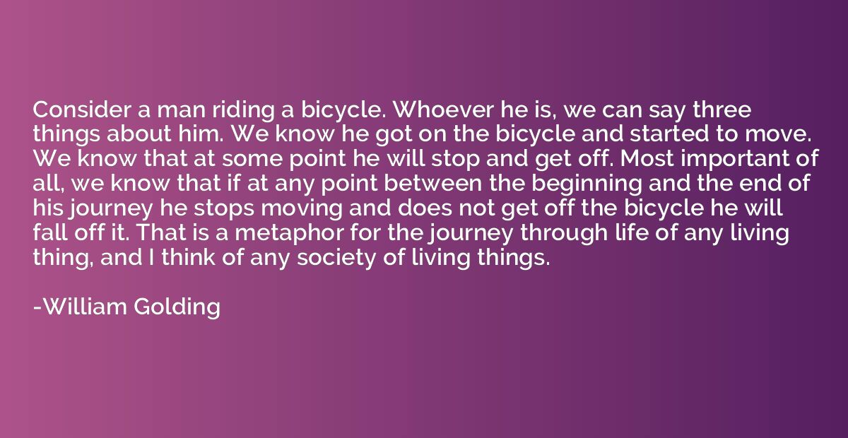 Consider a man riding a bicycle. Whoever he is, we can say t