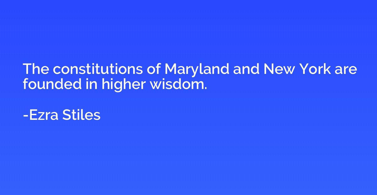 The constitutions of Maryland and New York are founded in hi