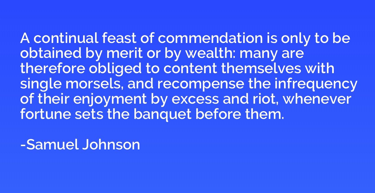 A continual feast of commendation is only to be obtained by 