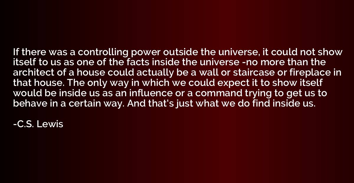 If there was a controlling power outside the universe, it co