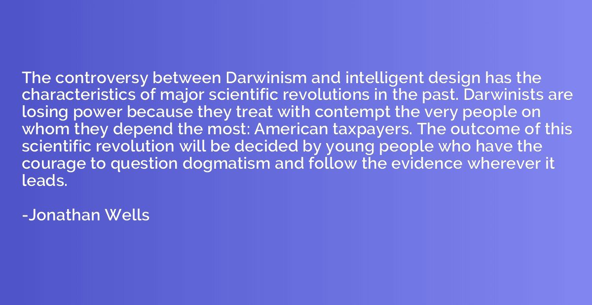 The controversy between Darwinism and intelligent design has