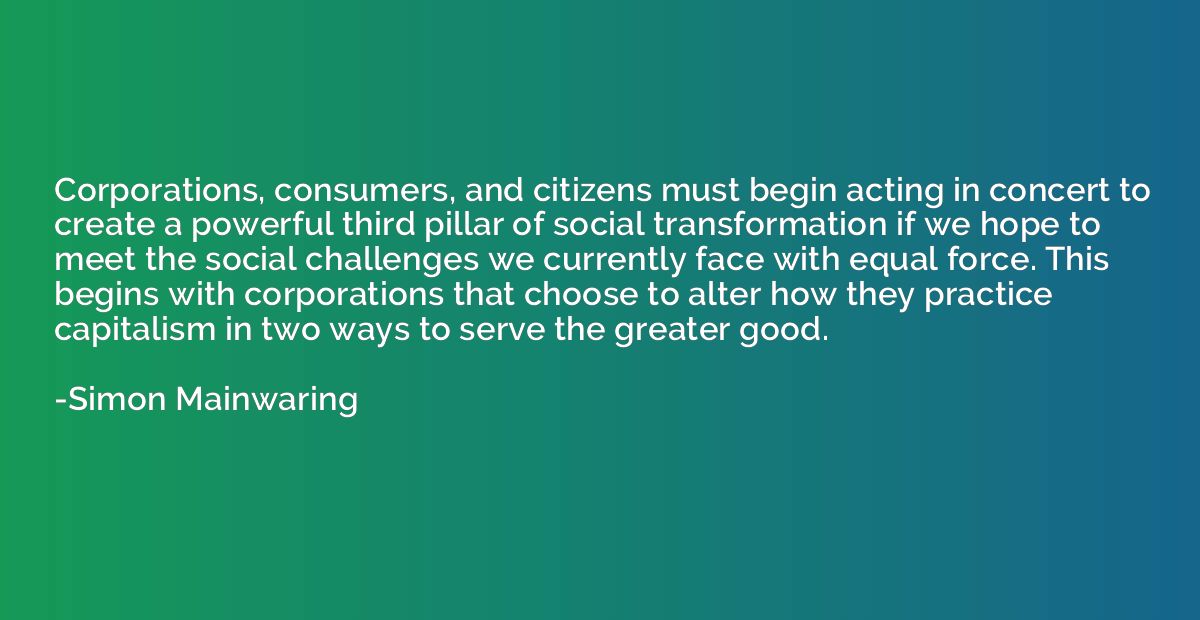 Corporations, consumers, and citizens must begin acting in c