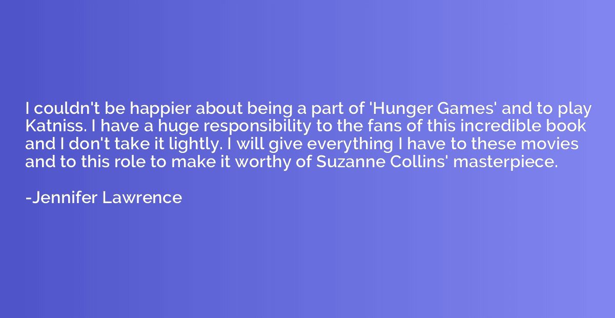 I couldn't be happier about being a part of 'Hunger Games' a