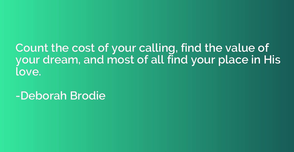 Count the cost of your calling find the value of your dream and