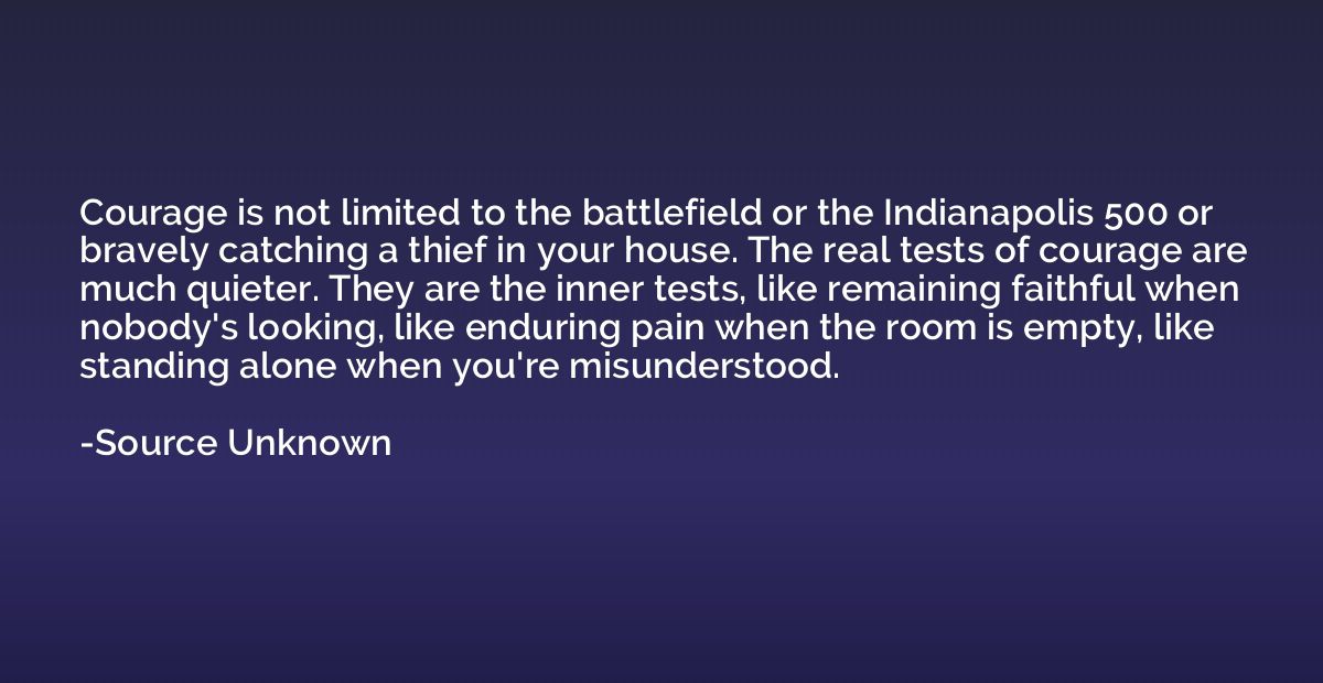 Courage is not limited to the battlefield or the Indianapoli