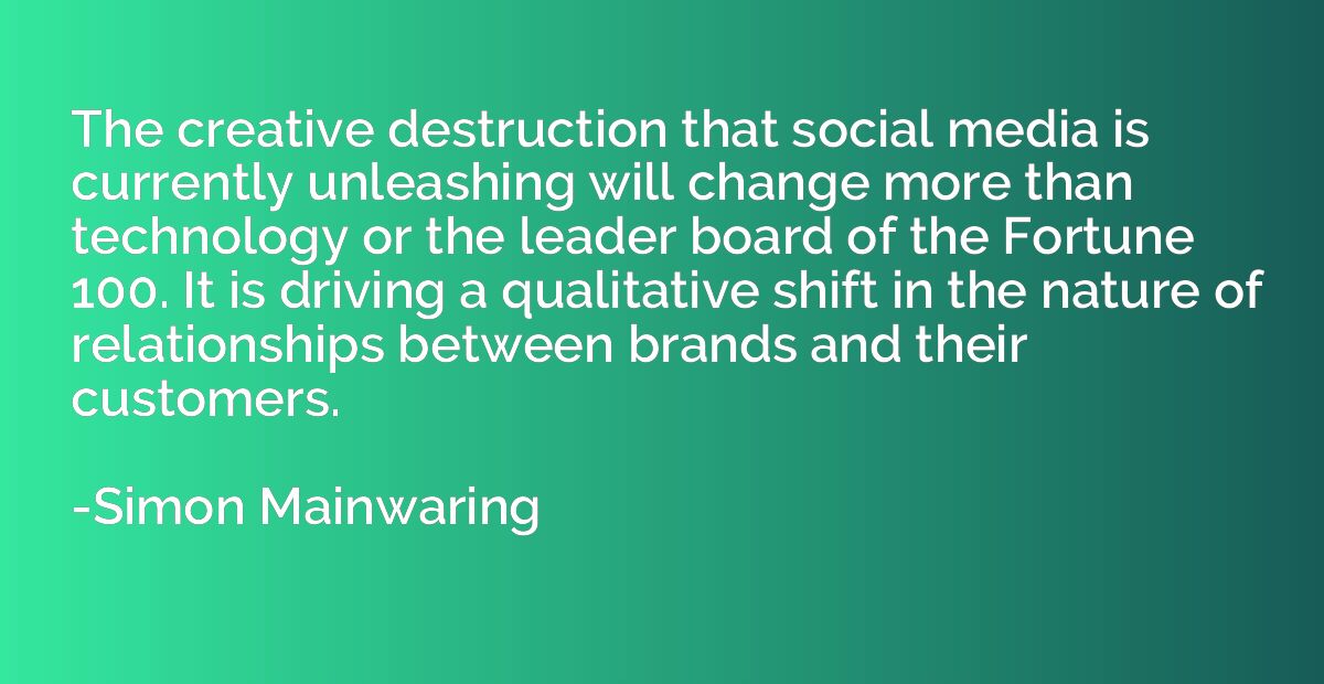 The creative destruction that social media is currently unle