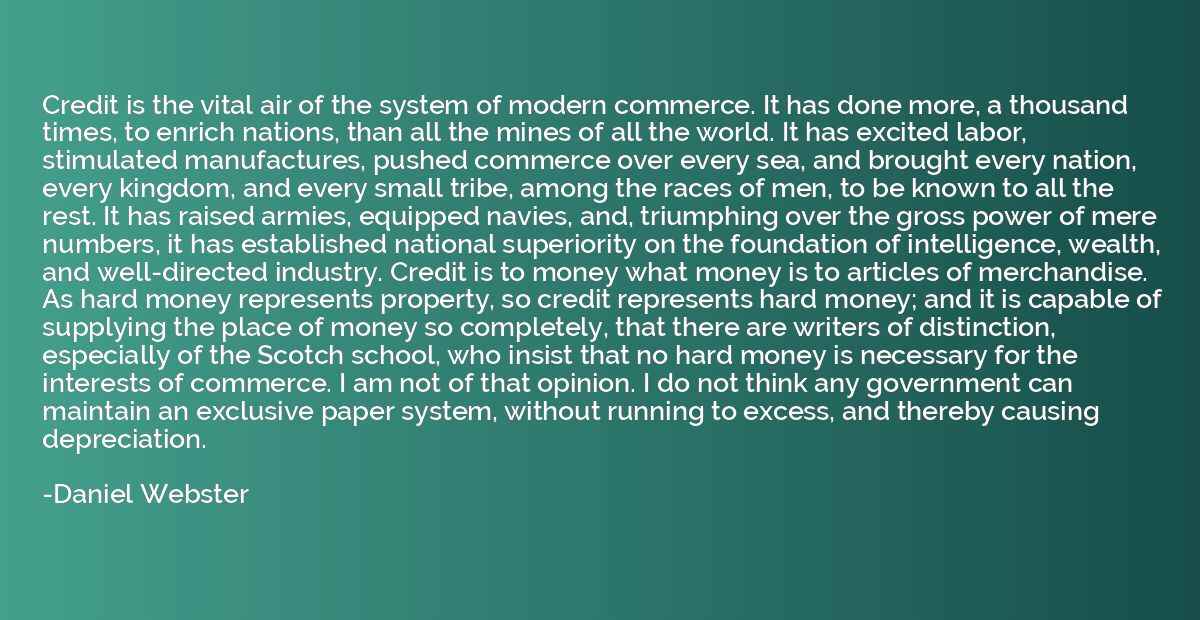 Credit is the vital air of the system of modern commerce. It