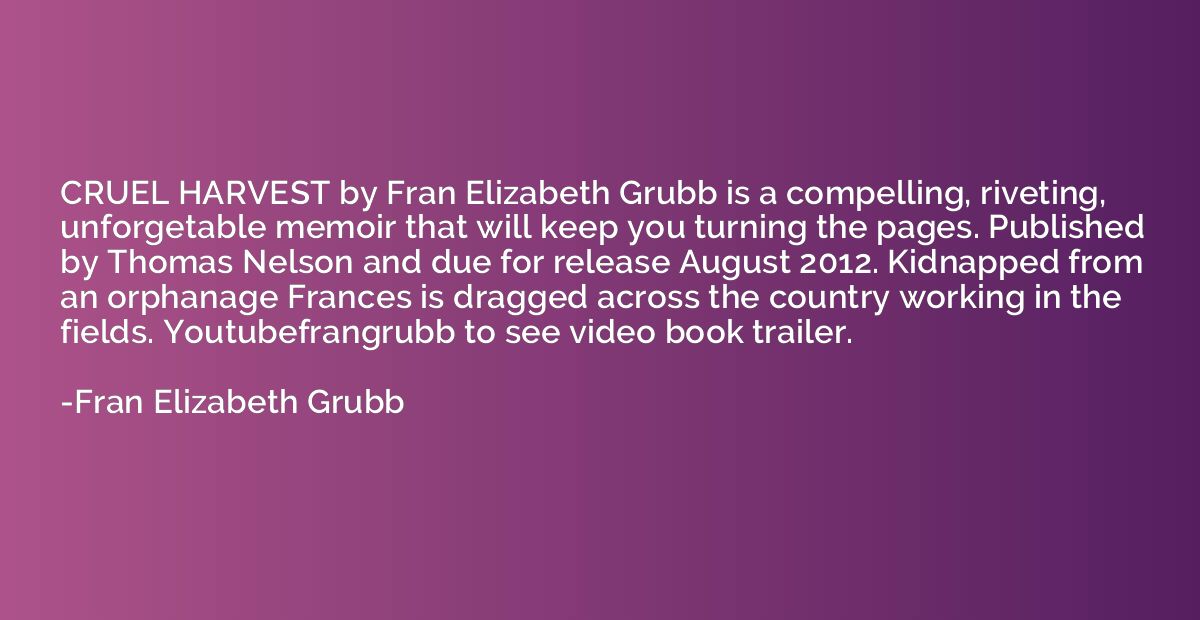 CRUEL HARVEST by Fran Elizabeth Grubb is a compelling, rivet