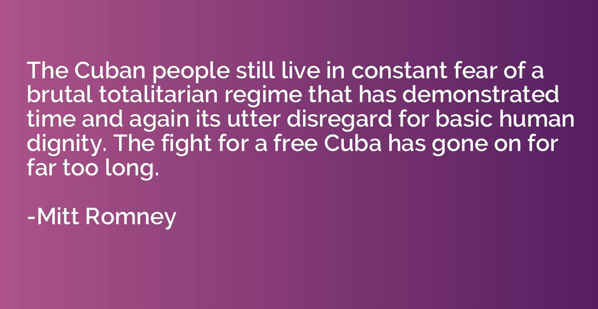 The Cuban people still live in constant fear of a brutal tot