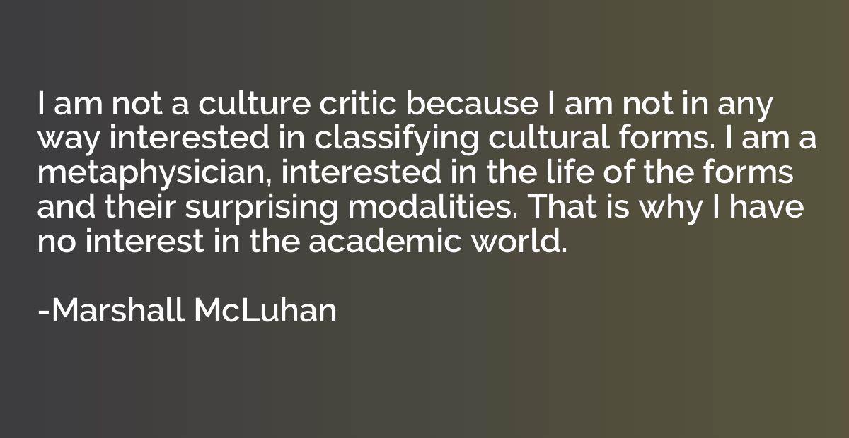 I am not a culture critic because I am not in any way intere
