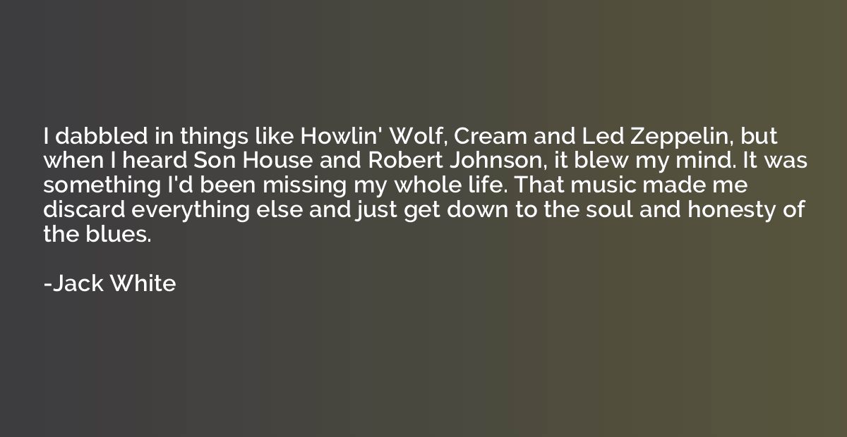 I dabbled in things like Howlin' Wolf, Cream and Led Zeppeli