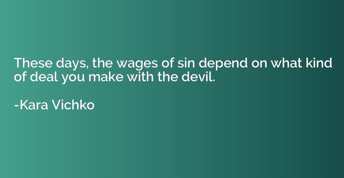 These days, the wages of sin depend on what kind of deal you