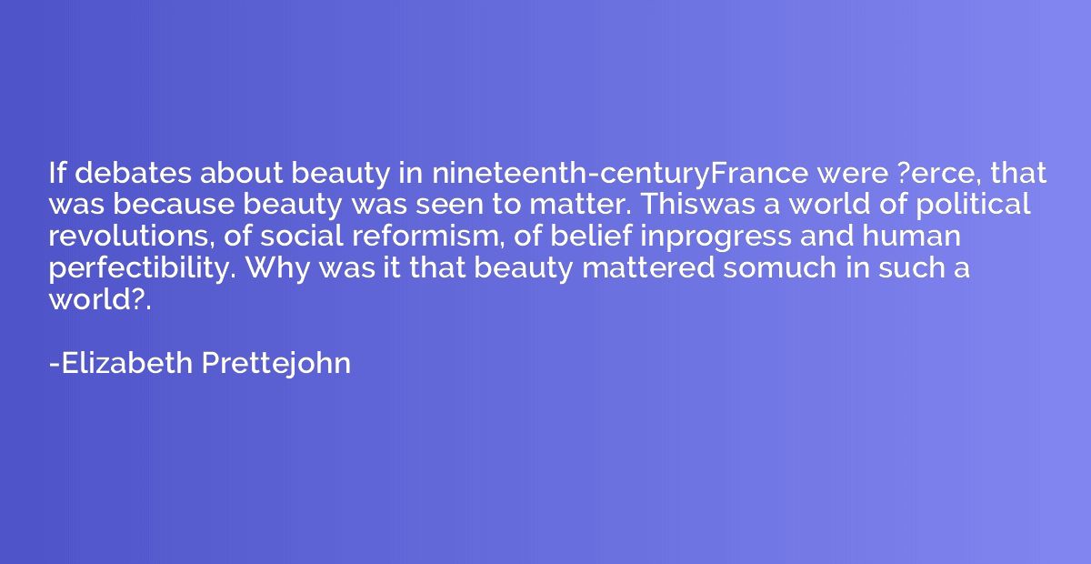If debates about beauty in nineteenth-centuryFrance were ?er