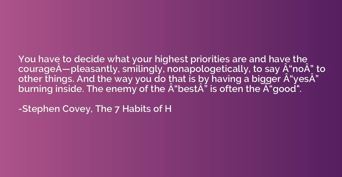 You have to decide what your highest priorities are and have