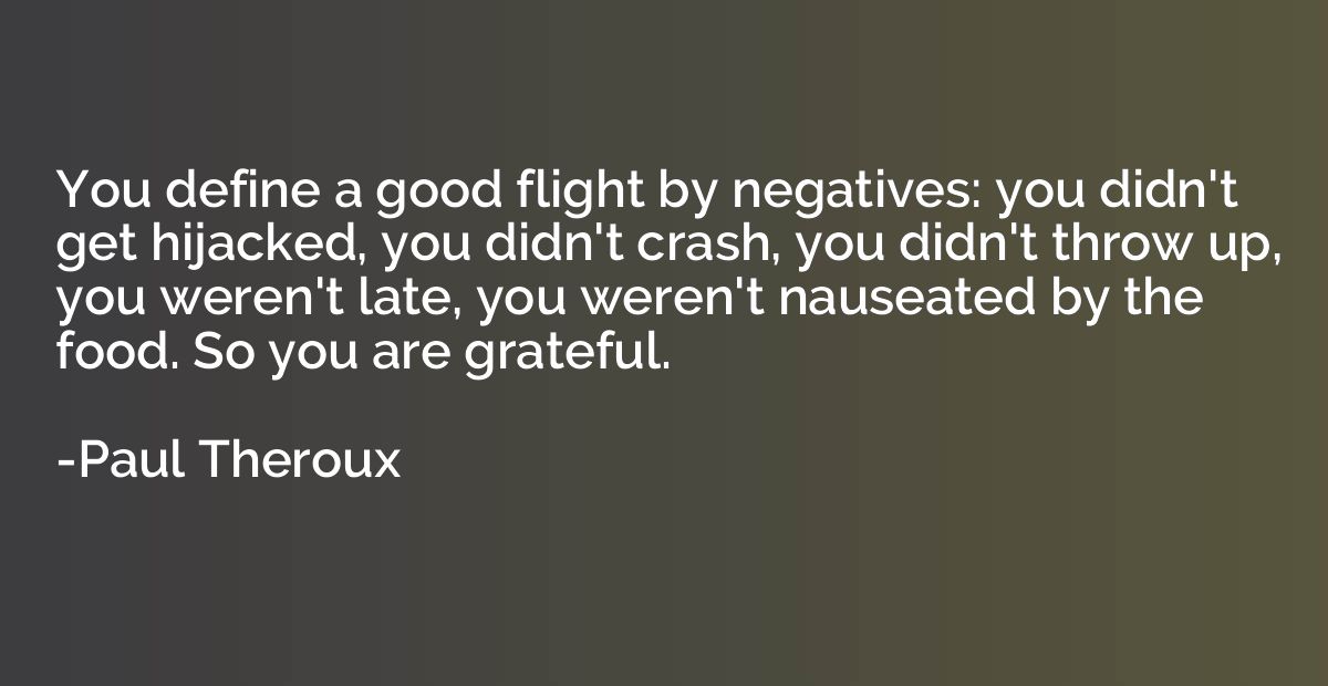 You define a good flight by negatives: you didn't get hijack
