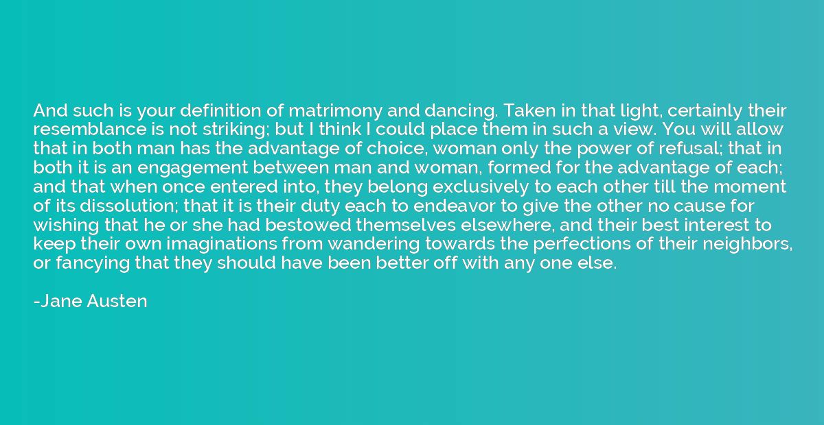 And such is your definition of matrimony and dancing. Taken 