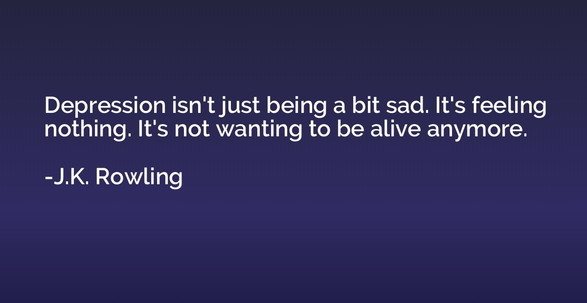 Depression isn't just being a bit sad. It's feeling nothing.