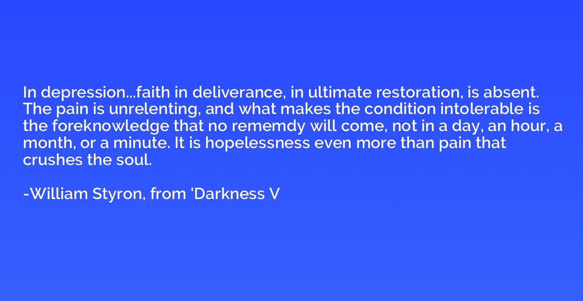 In depression...faith in deliverance, in ultimate restoratio