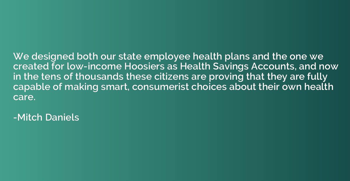 We designed both our state employee health plans and the one