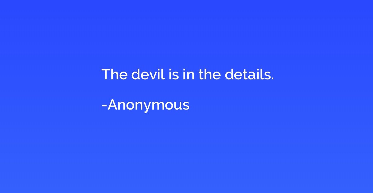 The devil is in the details.
