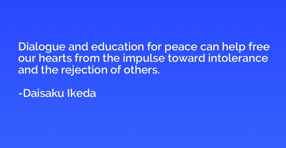 Dialogue and education for peace can help free our hearts fr