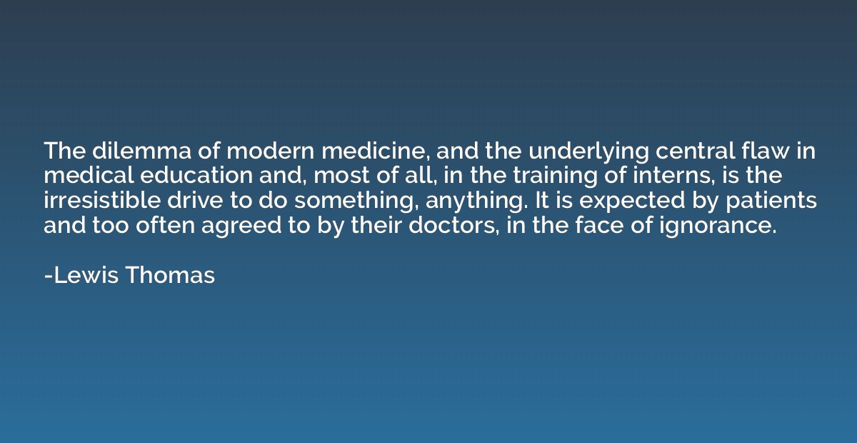 The dilemma of modern medicine, and the underlying central f
