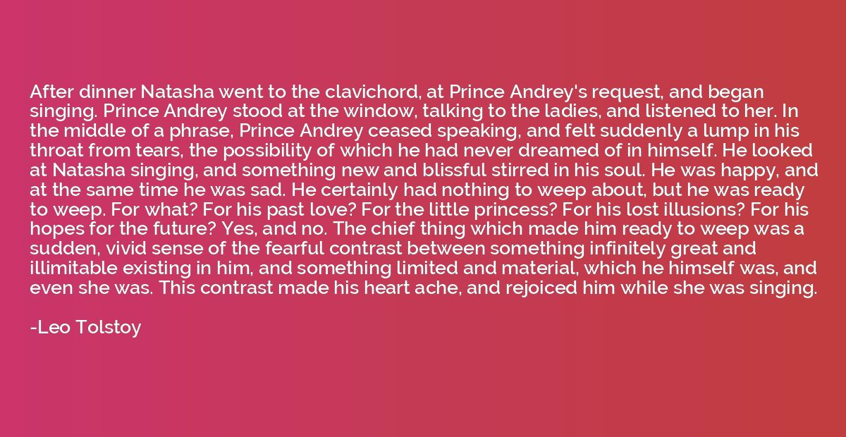 After dinner Natasha went to the clavichord, at Prince Andre