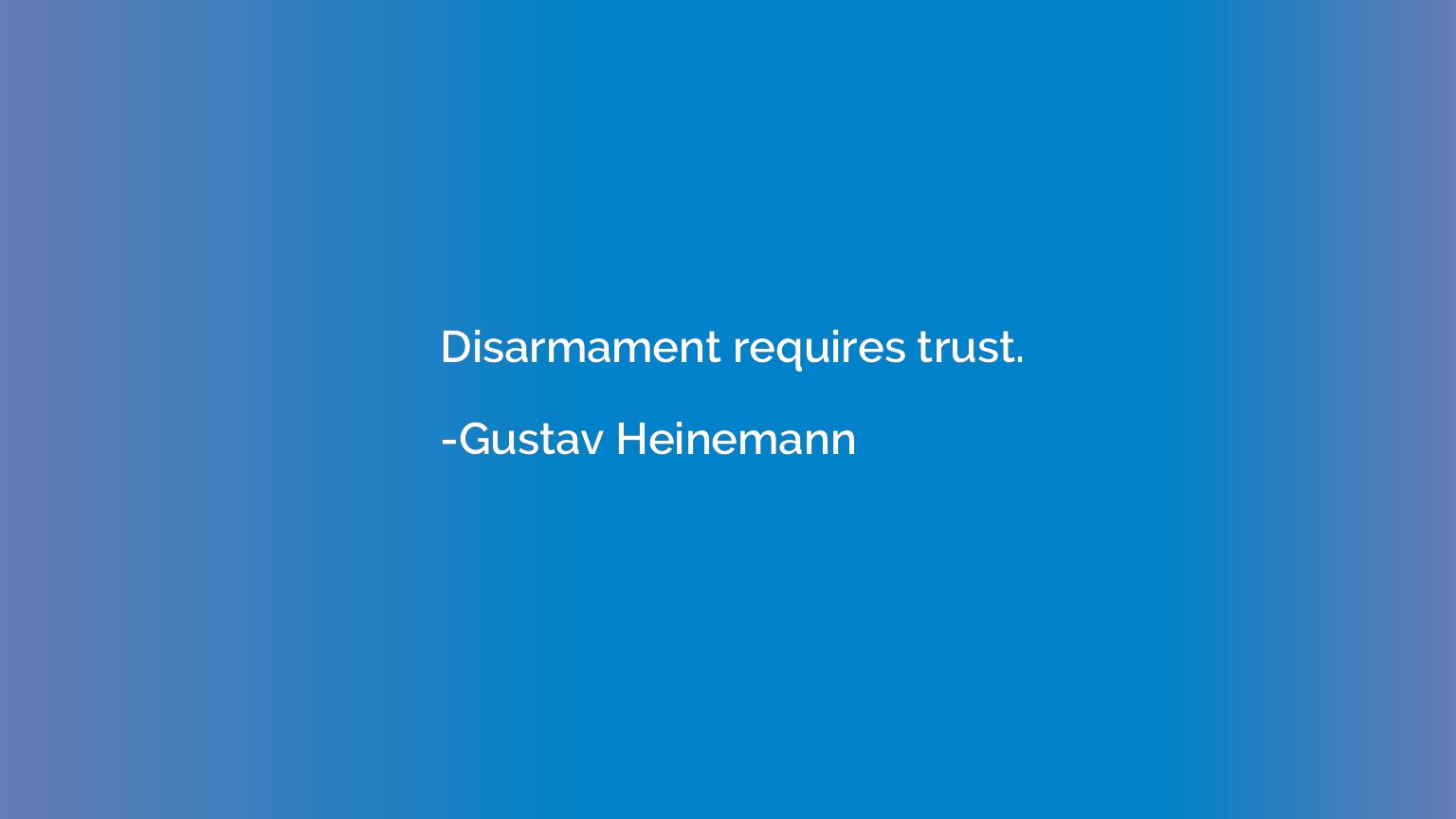 Disarmament requires trust.
