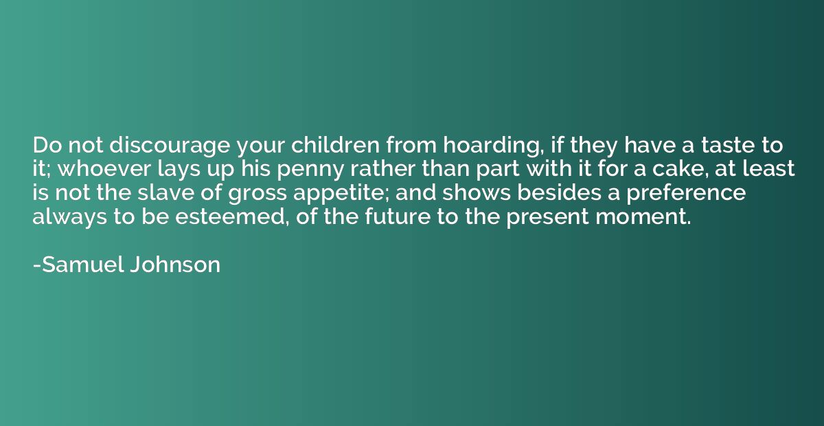 Do not discourage your children from hoarding, if they have 