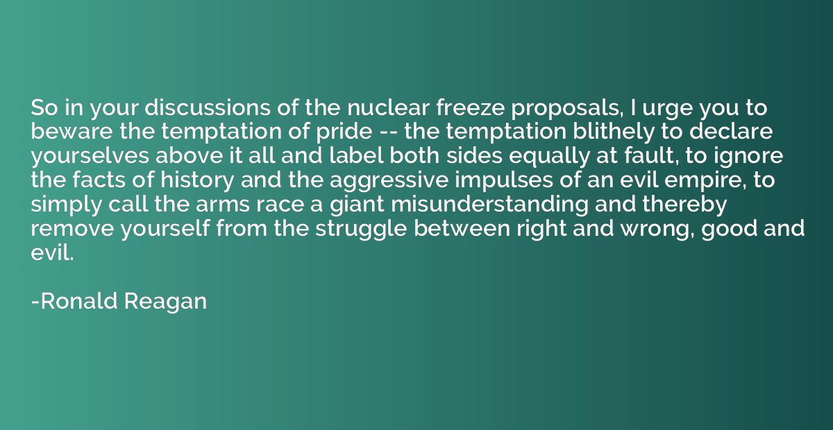 So in your discussions of the nuclear freeze proposals, I ur