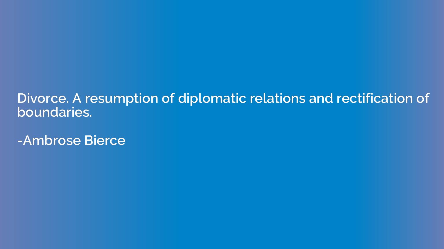 Divorce. A resumption of diplomatic relations and rectificat